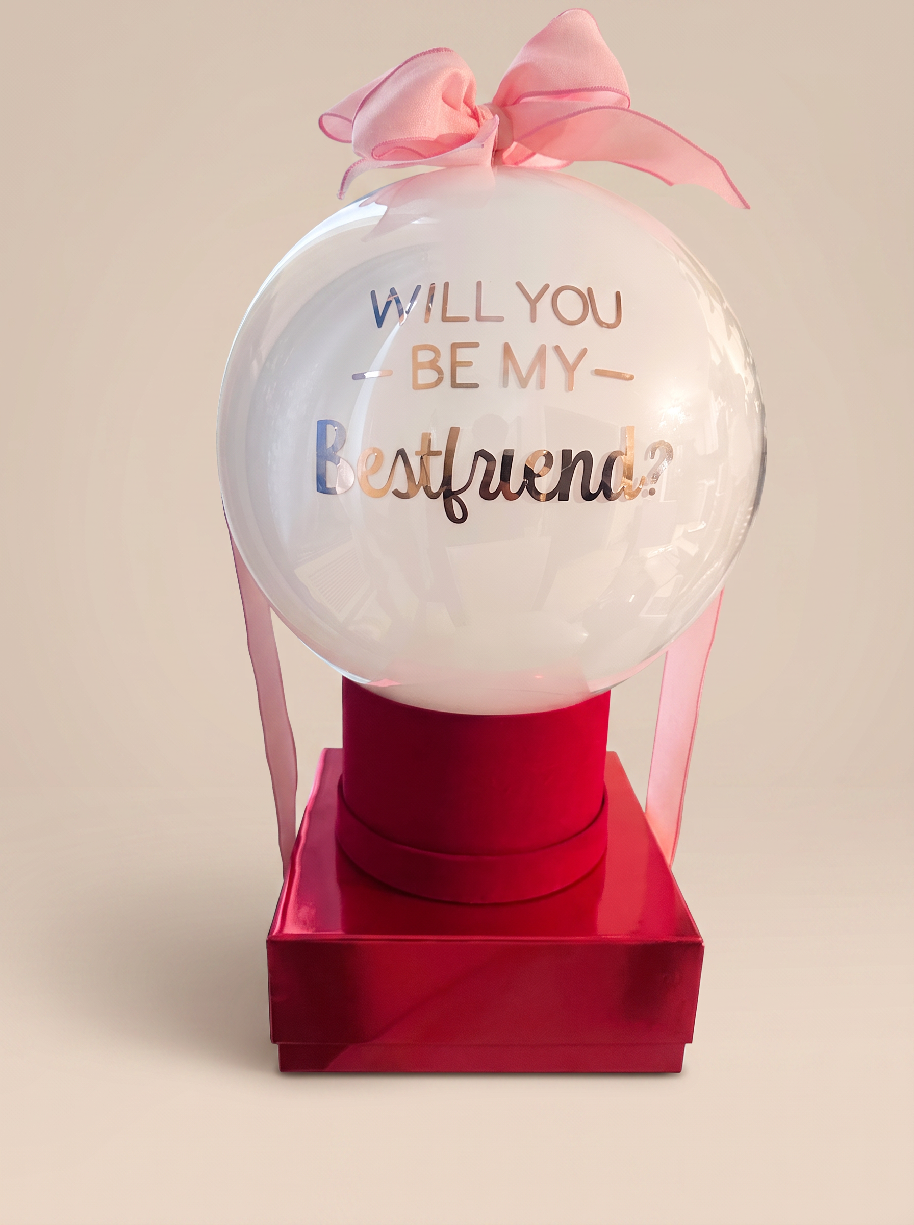 "Will You Be My Bestfriend?" Globe